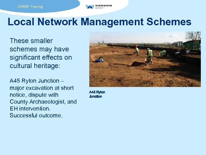 CHAMP Training Local Network Management Schemes These smaller schemes may have significant effects on