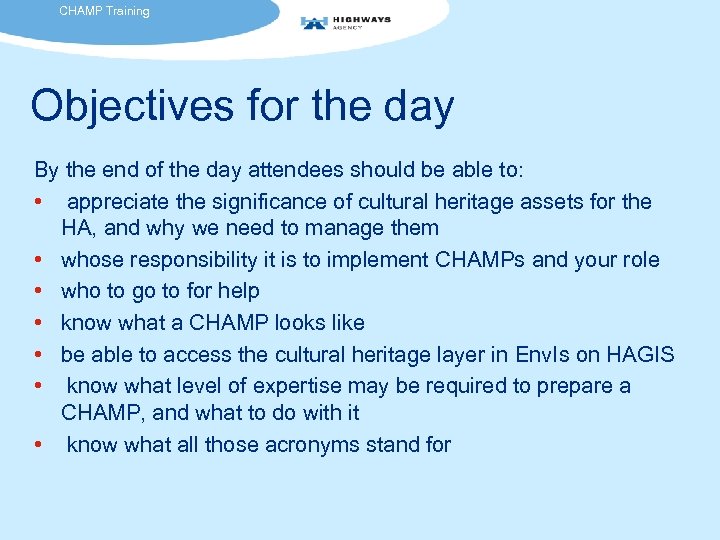 CHAMP Training Objectives for the day By the end of the day attendees should