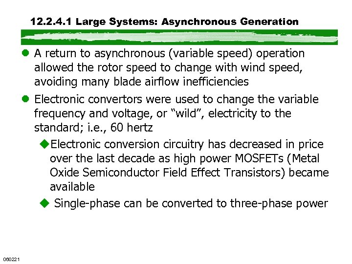 12. 2. 4. 1 Large Systems: Asynchronous Generation l A return to asynchronous (variable