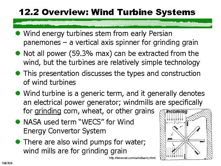 12. 2 Overview: Wind Turbine Systems l Wind energy turbines stem from early Persian