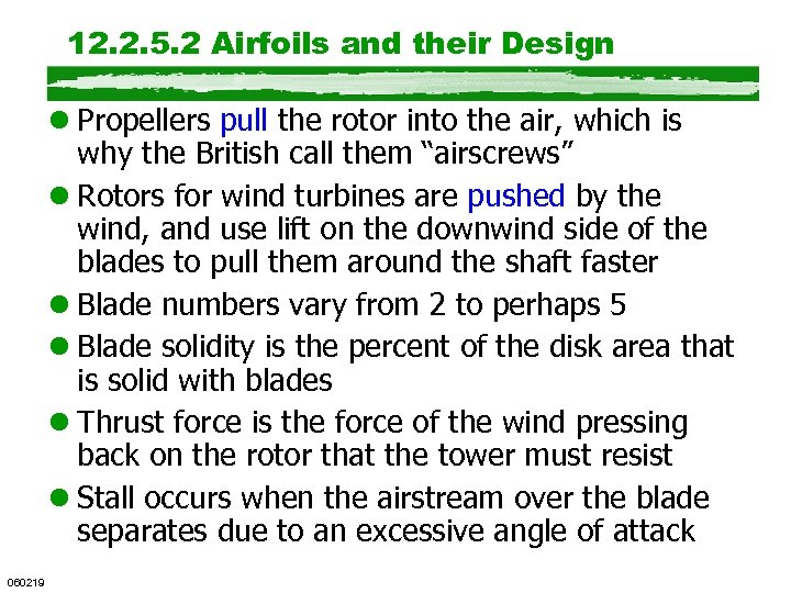 12. 2. 5. 2 Airfoils and their Design l Propellers pull the rotor into