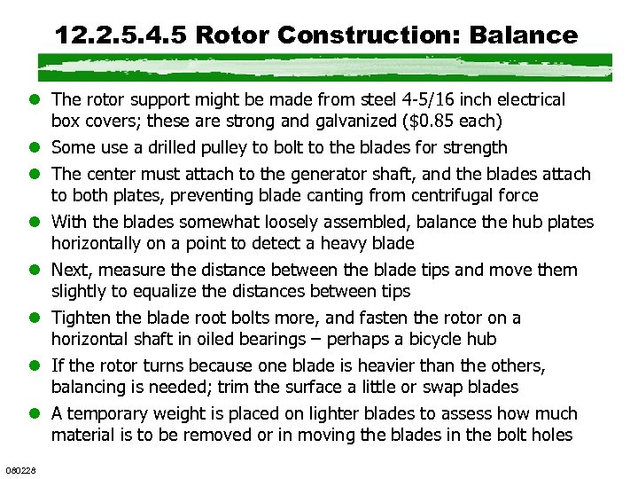 12. 2. 5. 4. 5 Rotor Construction: Balance l The rotor support might be
