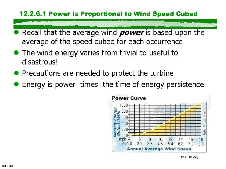 12. 2. 6. 1 Power Is Proportional to Wind Speed Cubed l Recall that