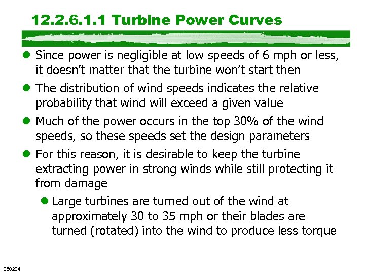 12. 2. 6. 1. 1 Turbine Power Curves l Since power is negligible at