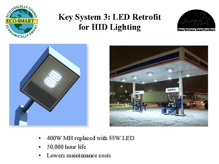 Key System 3: LED Retrofit for HID Lighting • 400 W MH replaced with