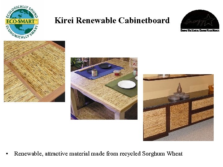 Kirei Renewable Cabinetboard • Renewable, attractive material made from recycled Sorghum Wheat 