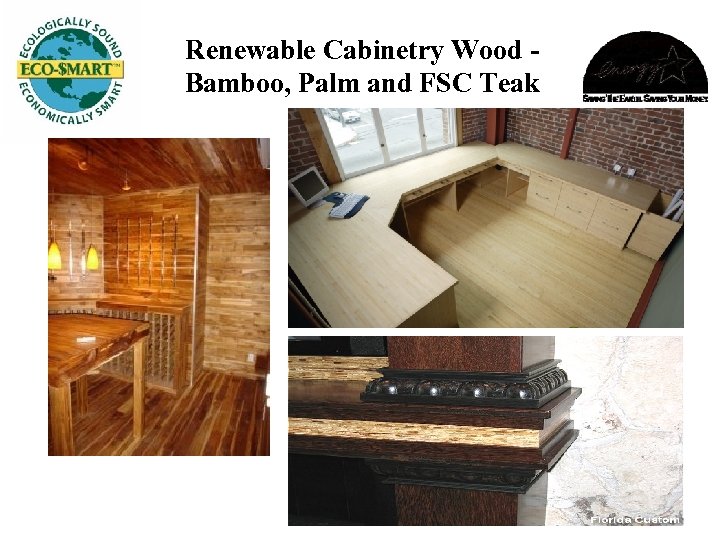 Renewable Cabinetry Wood Bamboo, Palm and FSC Teak 
