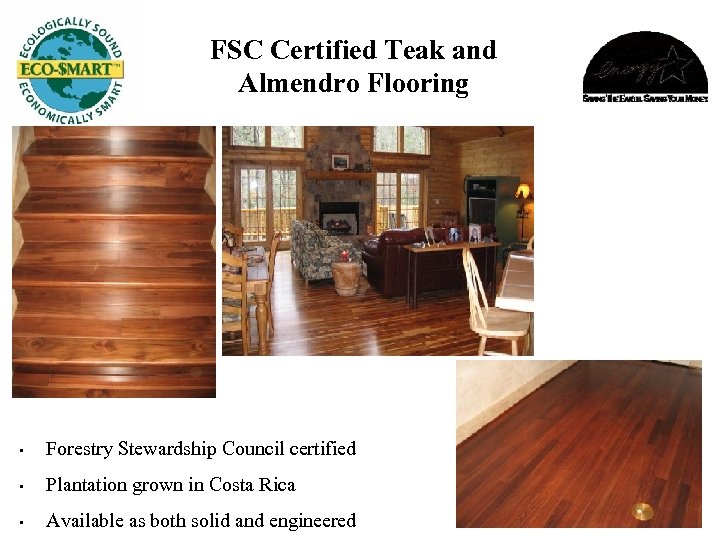 FSC Certified Teak and Almendro Flooring • Forestry Stewardship Council certified • Plantation grown