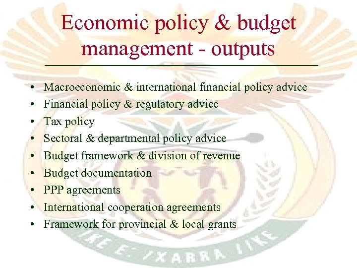 Economic policy & budget management - outputs • • • Macroeconomic & international financial