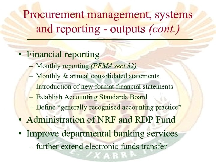 Procurement management, systems and reporting - outputs (cont. ) • Financial reporting – –