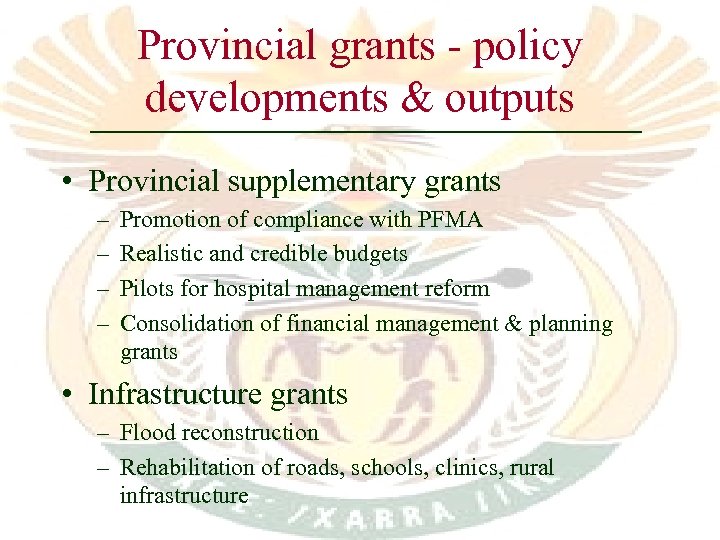 Provincial grants - policy developments & outputs • Provincial supplementary grants – – Promotion