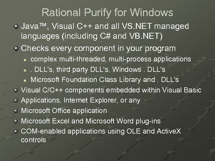 Rational Purify for Windows Java™, Visual C++ and all VS. NET managed languages (including