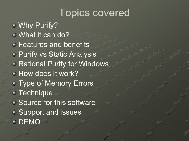 Topics covered Why Purify? What it can do? Features and benefits Purify vs Static