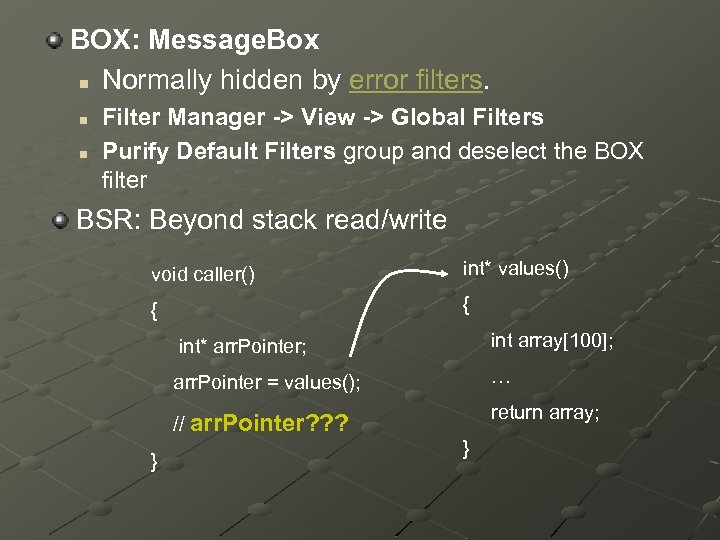 BOX: Message. Box n Normally hidden by error filters. n n Filter Manager ->