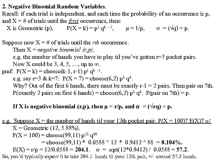 2. Negative Binomial Random Variables. Recall: if each trial is independent, and each time