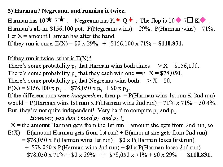 5) Harman / Negreanu, and running it twice. Harman has 10 7 . Negreanu