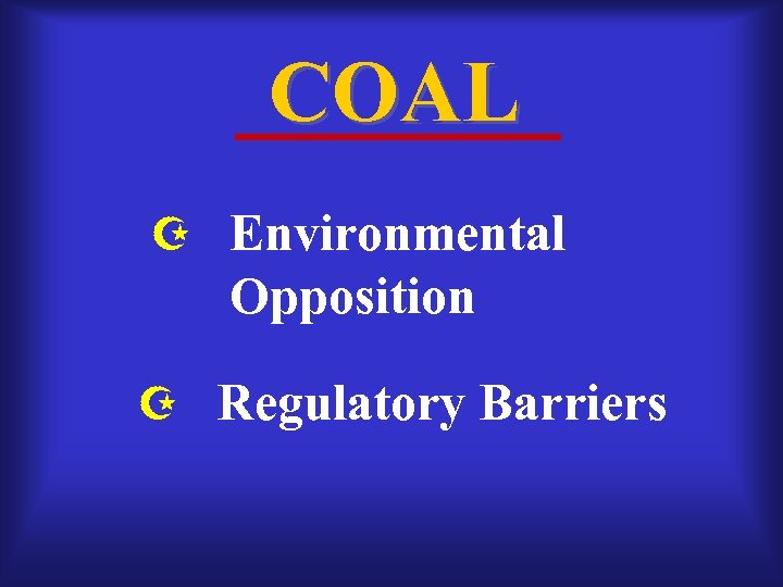 COAL Environmental Opposition Regulatory Barriers 