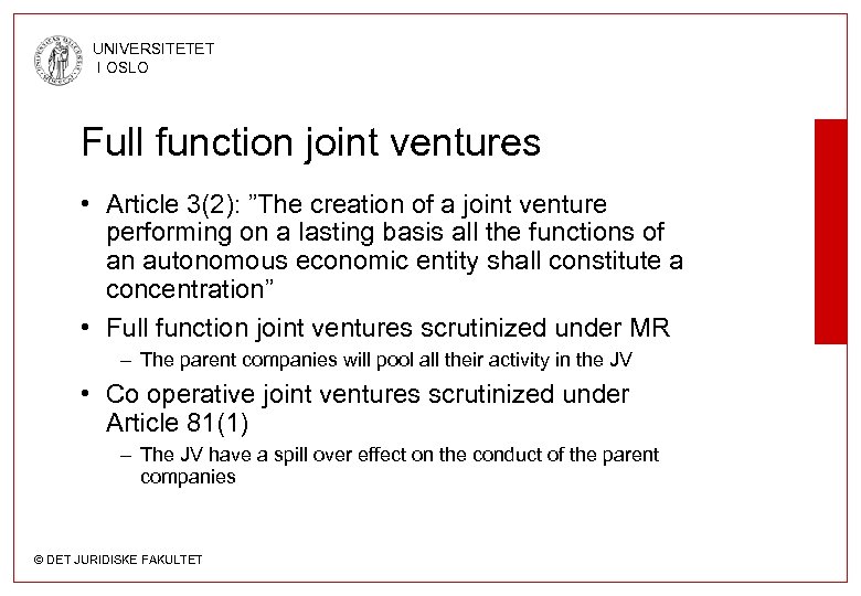 UNIVERSITETET I OSLO Full function joint ventures • Article 3(2): ”The creation of a