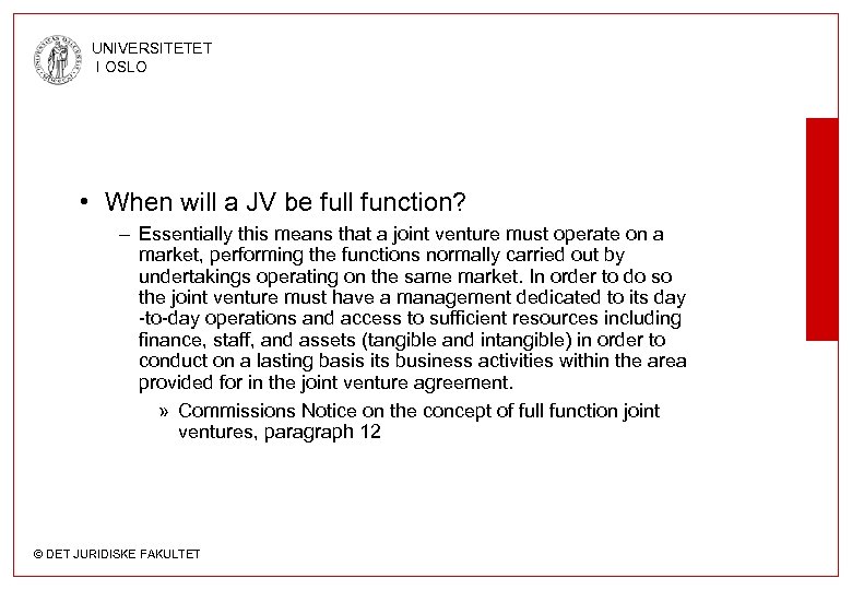 UNIVERSITETET I OSLO • When will a JV be full function? – Essentially this