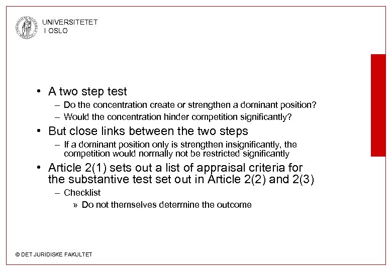 UNIVERSITETET I OSLO • A two step test – Do the concentration create or