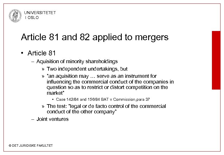 UNIVERSITETET I OSLO Article 81 and 82 applied to mergers • Article 81 –