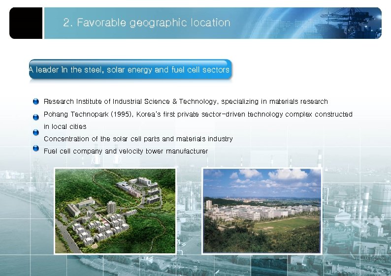 2. Favorable geographic location A leader in the steel, solar energy and fuel cell