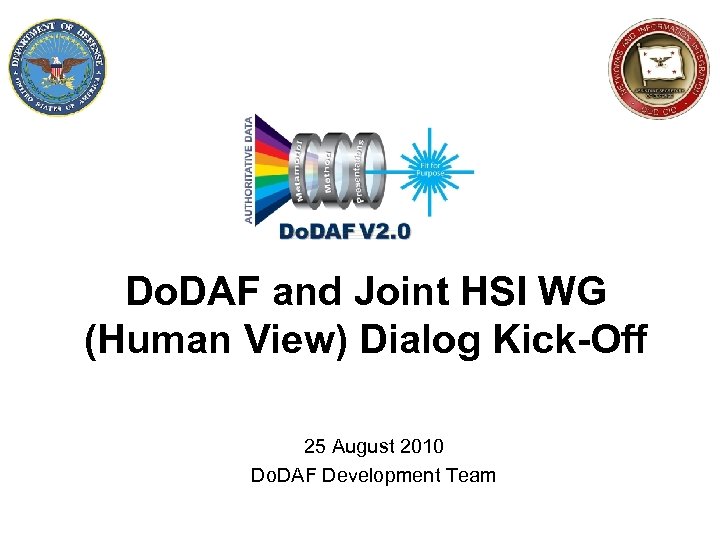 Do. DAF and Joint HSI WG (Human View) Dialog Kick-Off 25 August 2010 Do.