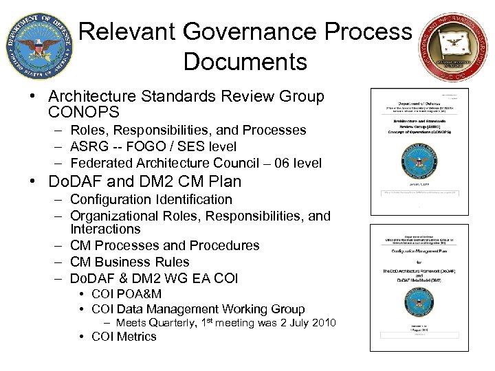 Relevant Governance Process Documents • Architecture Standards Review Group CONOPS – Roles, Responsibilities, and