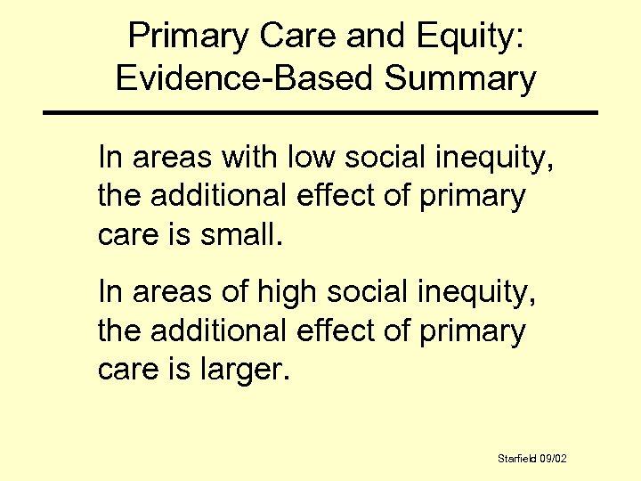 Primary Care and Equity: Evidence-Based Summary In areas with low social inequity, the additional