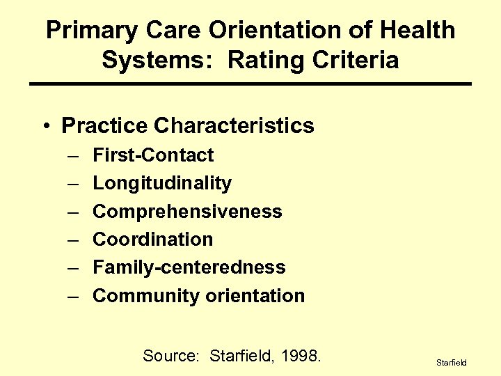 Primary Care Orientation of Health Systems: Rating Criteria • Practice Characteristics – – –