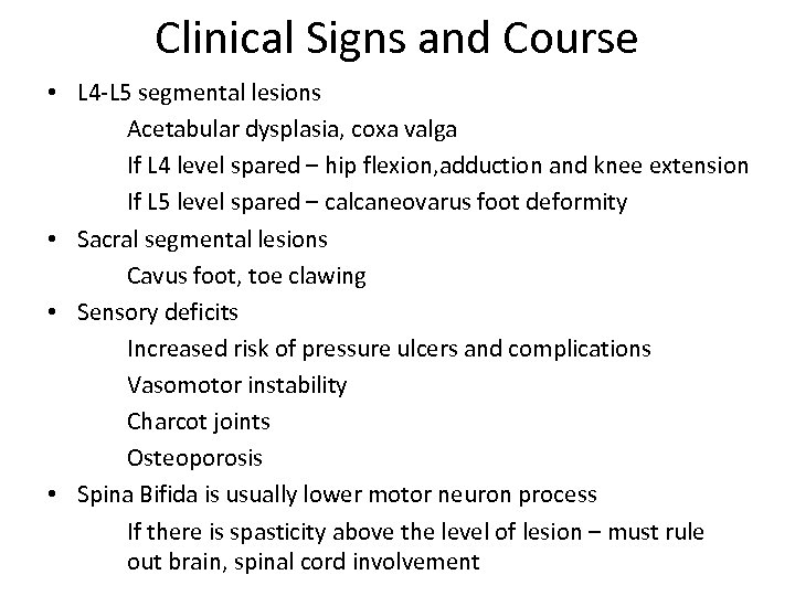Clinical Signs and Course • L 4 -L 5 segmental lesions Acetabular dysplasia, coxa