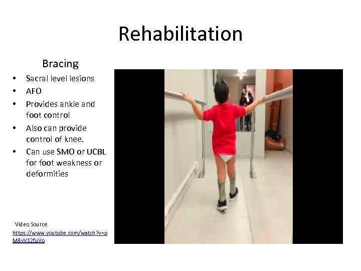 Rehabilitation Bracing • • • Sacral level lesions AFO Provides ankle and foot control