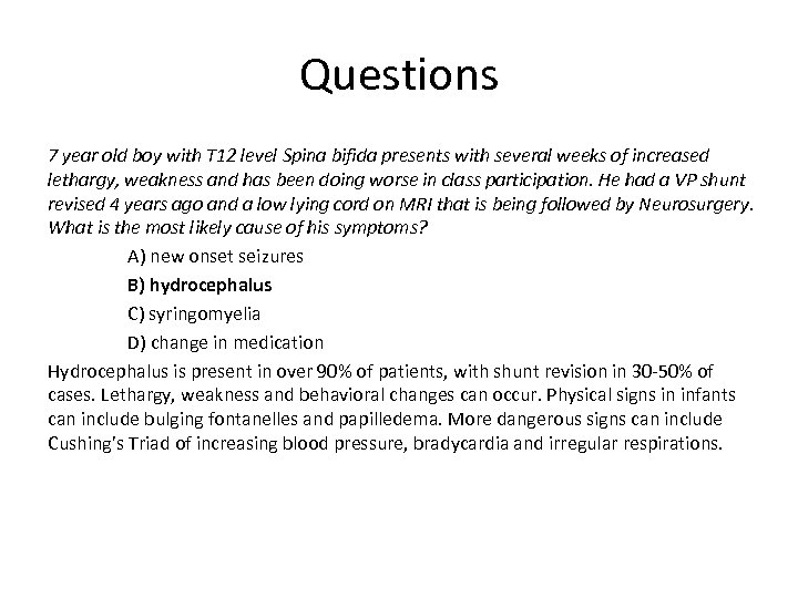 Questions 7 year old boy with T 12 level Spina bifida presents with several