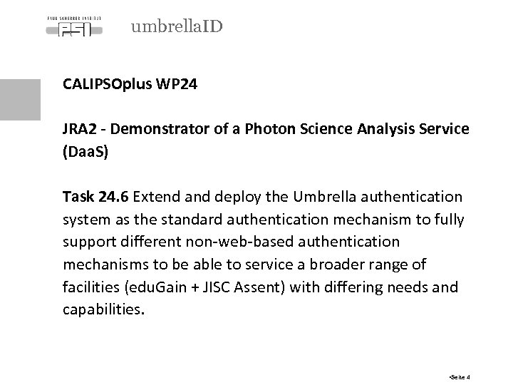 umbrella. ID CALIPSOplus WP 24 JRA 2 - Demonstrator of a Photon Science Analysis