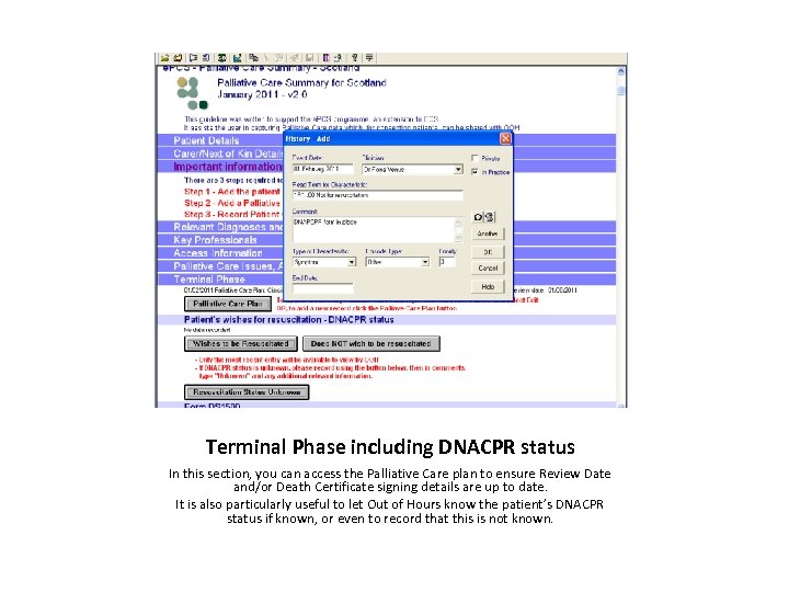 Terminal Phase including DNACPR status In this section, you can access the Palliative Care