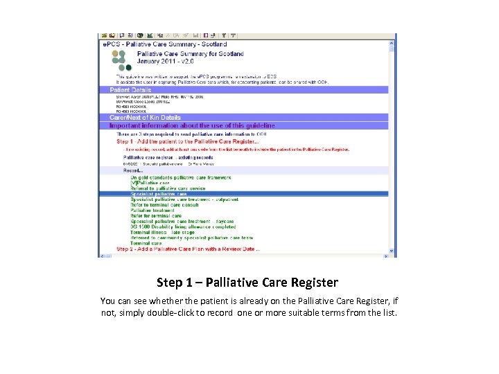 Step 1 – Palliative Care Register You can see whether the patient is already