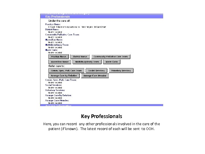 Key Professionals Here, you can record any other professionals involved in the care of