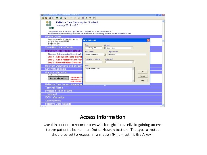 Access Information Use this section to record notes which might be useful in gaining