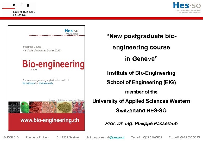 “New postgraduate bioengineering course in Geneva” Institute of Bio-Engineering School of Engineering (EIG) member