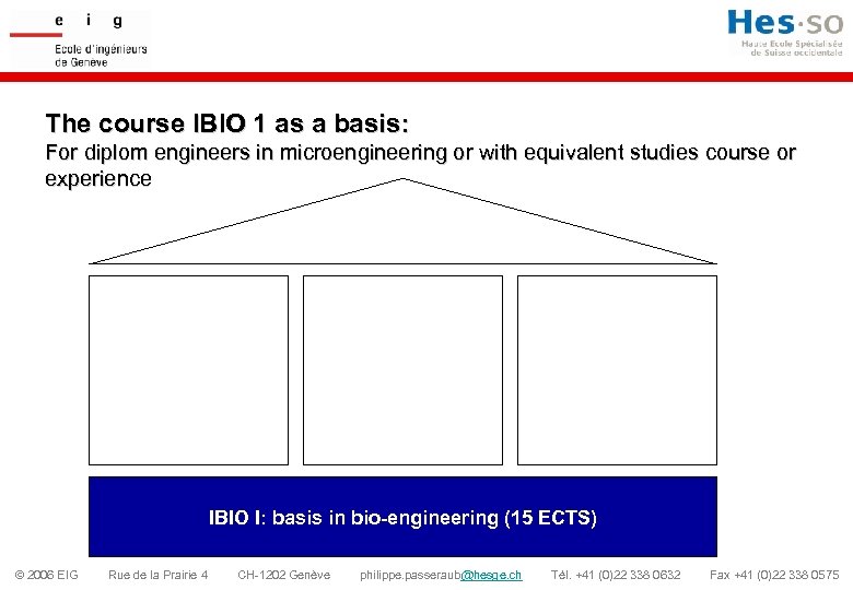 The course IBIO 1 as a basis: For diplom engineers in microengineering or with