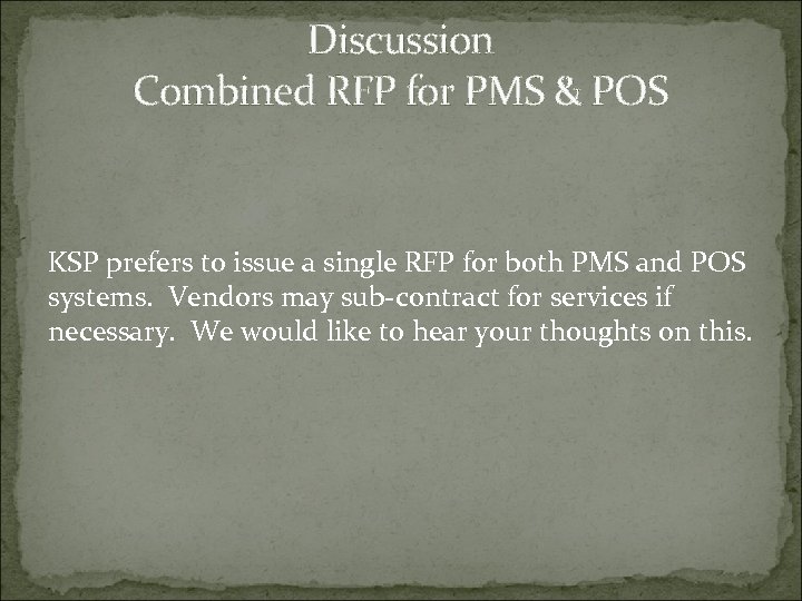 Discussion Combined RFP for PMS & POS KSP prefers to issue a single RFP