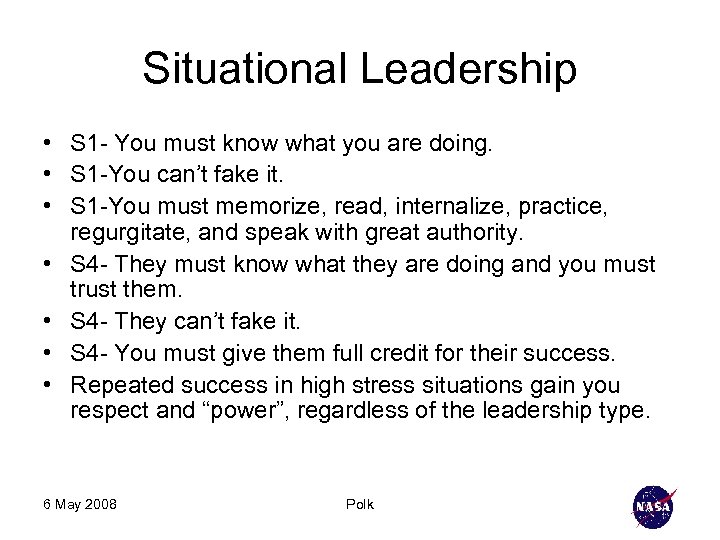 Situational Leadership • S 1 - You must know what you are doing. •