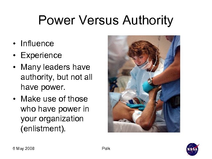 Power Versus Authority • Influence • Experience • Many leaders have authority, but not