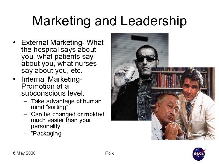 Marketing and Leadership • External Marketing- What the hospital says about you, what patients