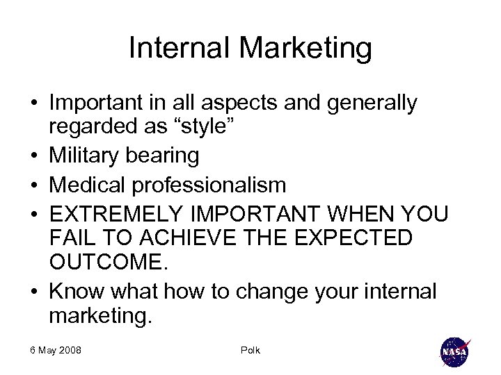 Internal Marketing • Important in all aspects and generally regarded as “style” • Military