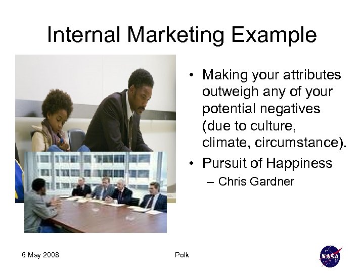 Internal Marketing Example • Making your attributes outweigh any of your potential negatives (due