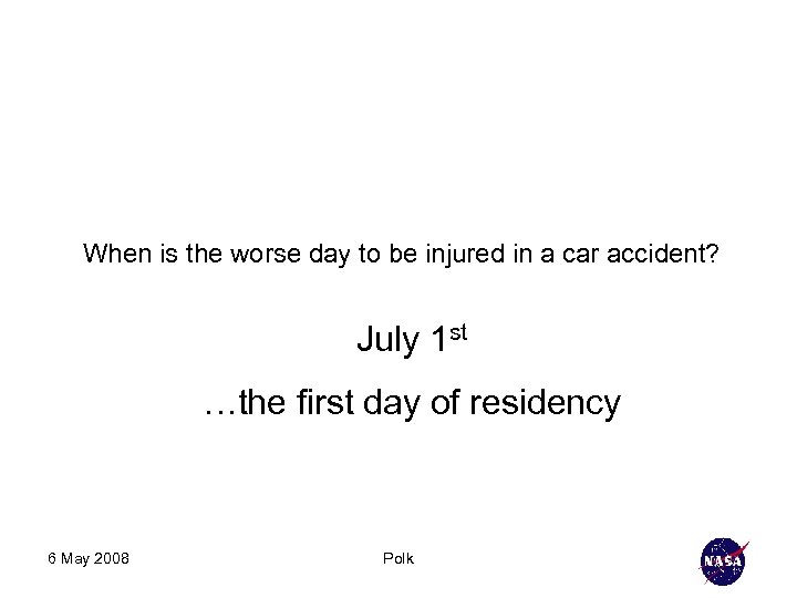 When is the worse day to be injured in a car accident? July 1