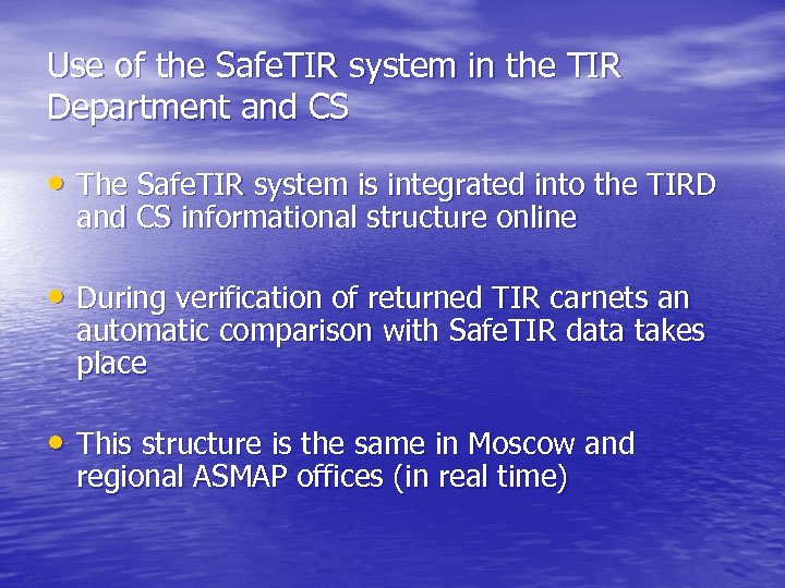 Use of the Safe. TIR system in the TIR Department and CS • The