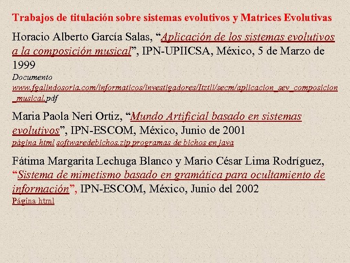 Trabajos de titulación sobre sistemas evolutivos y Matrices Evolutivas Horacio Alberto García Salas, “Aplicación