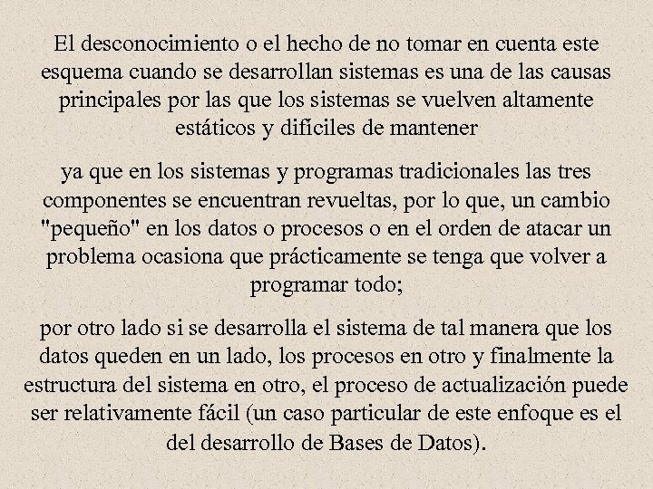 El desconocimiento o el hecho de no tomar en cuenta este esquema cuando se